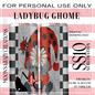 Ladybug Ghome Sublimation