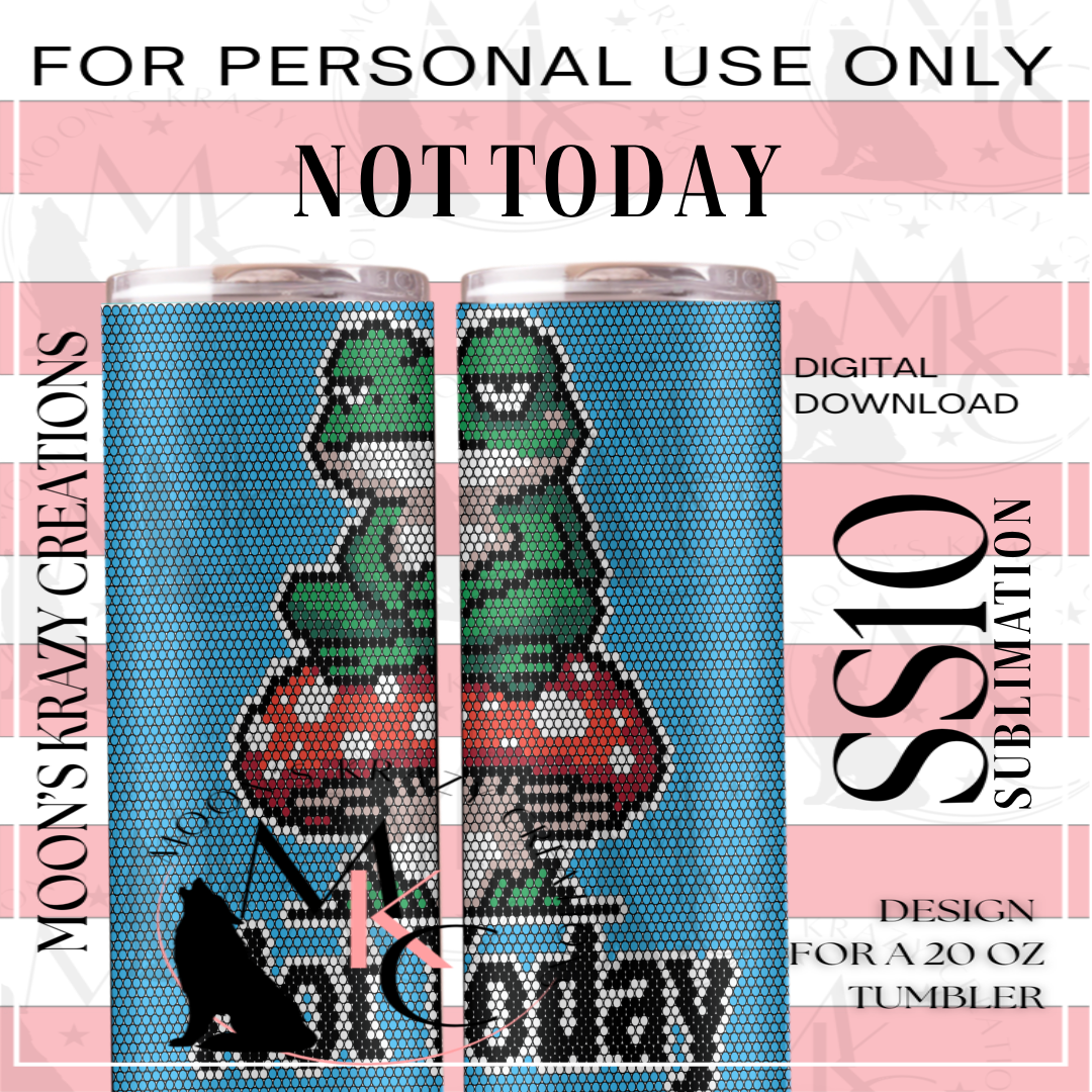 Not Today Sublimation