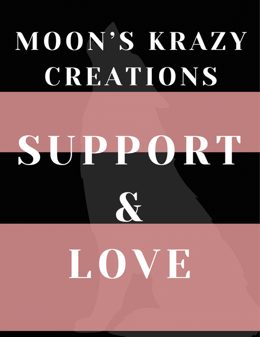 Moon’s Krazy Creations support & Love